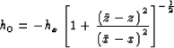 \begin{displaymath}
h_0=-h_x\left[1+\frac{\left(\bar{z}-z\right)^2}{\left(\bar{x}-x\right)^2}\right]^{-\frac{1}{2}}\end{displaymath}