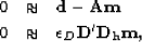 \begin{eqnarray}
0 & \approx & {\bold {d - Am}} \nonumber \ 
0 & \approx & \epsilon_D {\bold D}'{\bold {D_h m}},\end{eqnarray}