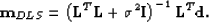 \begin{displaymath}
\bold m_{DLS} = \left(\bold L^T \bold L + \sigma^2 \bold I \right)^{-1} \bold L^T \bf d.\end{displaymath}