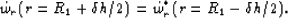 \begin{eqnarray}
\dot{w}_r (r=R_1 + \delta h/2)= \dot{w}_r^* (r=R_1 - \delta h/2).\end{eqnarray}