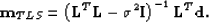 \begin{displaymath}
\bold m_{TLS} = \left(\bold L^T \bold L - \sigma^2 \bold I \right)^{-1} \bold L^T \bf d.\end{displaymath}