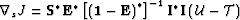 $ \nabla_sJ= {\bf S}^* {\bf E}^* \left[\left({\bf 1}- {\bf E}\right)^{ *} \right]^{-1}
 {\bf I}^* {\bf I}\left(\u - \mathcal T\right)$