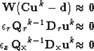 \begin{eqnarray}
{\bf W ( Cu}^k - {\bf d ) \approx 0} \nonumber \\  \epsilon_{\t...
 ...\  \epsilon_{x} {\bf Q_{x}}^{k-1} { \bf D_x u}^k { \bf \approx 0 }\end{eqnarray}