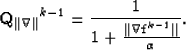 \begin{displaymath}
{\bf Q_{\vert\vert\nabla\vert\vert}}^{k-1} = \frac{1}{1+ \frac{{ \bf \vert\vert\nabla f}^{k-1}\vert\vert}{\alpha} }.\end{displaymath}