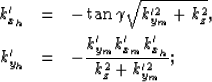 \begin{eqnarray}
k_{x_h}'
&=&
-\tan \gamma\sqrt{k_{y_m}'^2 + k_z^2},
\\ k_{y_h}'
&=&
-\frac{k_{y_m}'k_{x_m}'k_{x_h}'}{k_z^2 + k_{y_m}'^2};\end{eqnarray}