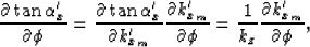 \begin{displaymath}
\frac{\partial \tan \alpha'_x}{\partial \phi} =
\frac{\parti...
 ... \phi} =
\frac{1}{k_z}
\frac{\partial k_{x_m}'}{\partial \phi},\end{displaymath}