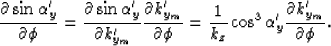 \begin{displaymath}
\frac{\partial \sin \alpha'_y}{\partial \phi} =
\frac{\parti...
 ...}{k_z}\cos^3 \alpha'_y
\frac{\partial k_{y_m}'}{\partial \phi}.\end{displaymath}