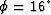 $\phi=16^\circ$