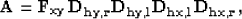 \begin{displaymath}
\bf A= \bf F_{xy}{\bf D_{hy,r}} {\bf D_{hy,l}} {\bf D_{hx,l}} {\bf D_{hx,r}} ,\end{displaymath}