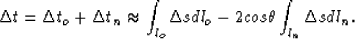 \begin{eqnarray}
\Delta t = \Delta t_o + \Delta t_n \approx \int_{l_o} \Delta s dl_o -2cos\theta \int_{l_n} \Delta s dl_n.\end{eqnarray}