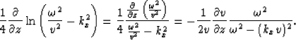 \begin{displaymath}
\frac{1}{4}\frac{\partial }{\partial z}\ln\left( \frac{\omeg...
 ...frac{\partial v}{\partial z}\frac{\omega^2}{\omega^2-(k_xv)^2}.\end{displaymath}