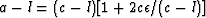 $a-l = (c-l)[1+2c\epsilon/(c-l)]$