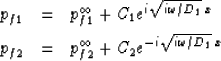 \begin{eqnarray}
p_{f1} &=& p_{f1}^{\infty} + C_1 e^{i\sqrt{i\omega/D_1} \, x }
\\ p_{f2} &=& p_{f2}^{\infty} + C_2 e^{-i\sqrt{i\omega/D_1} \, x }\end{eqnarray}