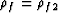 $\rho_f = \rho_{f2}$