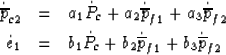 \begin{eqnarray}
\dot{\overline{p}}_{c2}&=& a_1 \dot{{P}}_{c} +a_2 \dot{\overlin...
 ...}}_{c} +b_2 \dot{\overline{p}}_{f1}
+ b_3 \dot{\overline{p}}_{f2} \end{eqnarray}