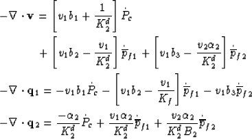 \begin{eqnarray}
&&-\nabla \cdot {\bf v} = 
\left[v_1 b_1 + \frac{1}{K_2^d}\righ...
 ...}}_{f1} + \frac{v_2 \alpha_2}{K_2^d B_2} 
\dot{\overline{p}}_{f2} \end{eqnarray}