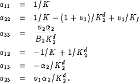 \begin{eqnarray}
a_{11} &=& 1/ K
\\ a_{22} &=& 1/K - (1+v_1)/K^d_2 + v_1/K_f \\ ...
 ...\ a_{13} &=& -\alpha_2/K^d_2 \\ a_{23} &=& {v_1 \alpha_2}/{K^d_2}.\end{eqnarray}