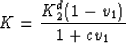 \begin{displaymath}
K = \frac{K_2^d (1-v_1)}{1 + c v_1} \end{displaymath}