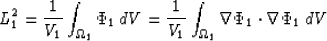 \begin{displaymath}
L_1^2 = \frac{1}{V_1} \int_{\Omega_1} \Phi_1 \, dV
=\frac{1}{V_1} \int_{\Omega_1} \nabla \Phi_1 \cdot \nabla \Phi_1 \, dV\end{displaymath}