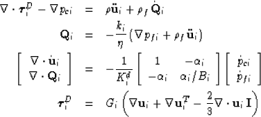 \begin{eqnarray}
\nabla \cdot \mbox{\boldmath$\tau$}_i^D - \nabla p_{ci} &=&
\rh...
 ... {\bf u}_i^T
-\frac{2}{3} \nabla \cdot {\bf u}_i \, {\bf I}\right)\end{eqnarray}