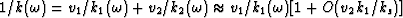 $1/k(\omega)
= v_1/k_1(\omega) + v_2/k_2(\omega) \approx v_1/k_1(\omega) [1 + O(v_2 k_1/k_s)]$