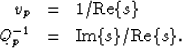 \begin{eqnarray}
v_p &=& 1/{\rm Re}\{s\}
\\ Q_p^{-1} &=& {\rm Im}\{s\}/{\rm Re}\{s\}.\end{eqnarray}