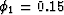 $\phi_1=0.15$