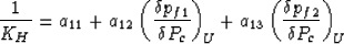 \begin{displaymath}
\frac{1}{K_{H}} = a_{11} + a_{12}
\left(\frac{\delta {p}_{f1...
 ...a_{13} \left(\frac{\delta {p}_{f2}}{\delta {P}_c}\right)_{\! U}\end{displaymath}