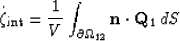 \begin{displaymath}
\dot{\zeta}_{\rm int} = \frac{1}{V} \int_{\partial \Omega_{12}} 
{\bf n} \cdot {\bf Q}_1 \, dS\end{displaymath}