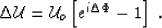 \begin{displaymath}
\Delta \mathcal U= \mathcal U_o\left[e^{i \Delta \Phi} -1\right]\;.\end{displaymath}