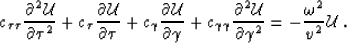 \begin{displaymath}
\c_{\t\t}\frac{\partial^2 \mathcal{U}}{\partial \t^2} +
\c_{...
 ...{U}}{\partial \gamma^2} = - \frac{\omega^2}{v^2} \mathcal{U}\;.\end{displaymath}