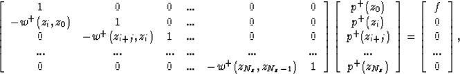 \begin{eqnarray}
\left[ \begin{array}
{cccccc} 
{1} & 0 & 0 &...& 0 & 0 \\ {-w^+...
 ...ay}
{ccccc}
f\\  0\\  0\\ ...\\  0 \end{array} \right], \nonumber
\end{eqnarray}