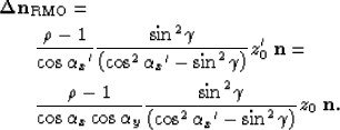 \begin{eqnarray}
\lefteqn{
{\bf \Delta n}_{\rm RMO}=
}
\nonumber
\\ &&
\frac{\rh...
 ...amma}{\left(\cos^2\alpha_x{'}- \sin^2\gamma\right)}
z_0\; {\bf n}.\end{eqnarray}