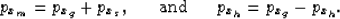 \begin{displaymath}
p_{x_m}= p_{x_g}+p_{x_s},
\;\;\;\;\;\ {\rm and} \;\;\;\;\;\ 
p_{x_h}= p_{x_g}-p_{x_h}.\end{displaymath}