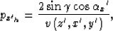 \begin{displaymath}
p_{x{'}_h}= 
\frac{2
\sin\gamma
\cos\alpha_x{'}
}{v\left(z{'},x{'},y{'}\right)},\end{displaymath}