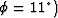 $\phi=11^{\circ})$