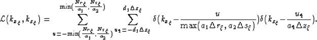 \begin{displaymath}
{\cal L}(k_{x_{\xi}},k_{z_{\xi}})=
\sum_{u=-{\rm min}(\frac{...
 ...Delta s_{\xi})})
\d(k_{z_{\xi}}-\frac{u_4}{a_4\Delta z_{\xi}}).\end{displaymath}