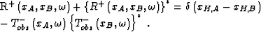 \begin{multline}
R^+\left(\boldsymbol{x}_A , \boldsymbol{x}_B , \omega \right) +...
 ...\{
T^-_{obs}\left(\boldsymbol{x}_B , \omega \right)\right\}^* \; .\end{multline}