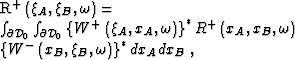 \begin{multline}
R^+\left(\boldsymbol{\xi}_A , \boldsymbol{\xi}_B , \omega \righ...
 ... \omega
\right)\right\}^* d\boldsymbol{x}_A d\boldsymbol{x}_B \; ,\end{multline}