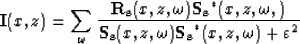 \begin{displaymath}
{\bf I}(x,z)= \sum_{\omega}\frac{{\bf R_s}(x,z,\omega) {\bf ...
 ...{{\bf S_s}(x,z,\omega) {\bf S_s}^{*}(x,z,\omega)+\varepsilon^2}\end{displaymath}