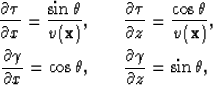 \begin{eqnarray}
\frac{\partial\t}{\partial x} = \frac{ {\rm sin}\, \theta }{v({...
 ...frac{\partial\gamma}{\partial z} =
 {\rm sin}\, \theta, \nonumber \end{eqnarray}