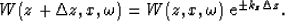 \begin{displaymath}
W(z+\Delta z, x, \omega) = W(z, x, \omega) \; {\rm e}^{\pm k_z \Delta z}.\end{displaymath}