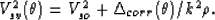 \begin{eqnarray}
V_{sv}^2(\theta) = V_{so}^2 + \Delta_{corr}(\theta)/k^2\rho.
 \end{eqnarray}