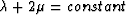 $\lambda+ 2\mu= constant$