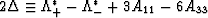 $2\Delta \equiv \Lambda^*_+ - \Lambda^*_- + 3A_{11} - 6A_{33}$