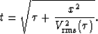 \begin{displaymath}
t = \sqrt{ \tau + \frac{x^2}{V_{\rm rms}^2(\tau)} }.\end{displaymath}