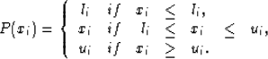 \begin{displaymath}
P(x_i)= \left \{
 \begin{array}
{ccrclcl}
 l_i &if&x_i&\leq&...
 ...&x_i&\leq&u_i,\\  u_i &if&x_i&\geq&u_i.&&\\  \end{array}\right.\end{displaymath}