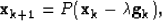 \begin{displaymath}
{\bf x_{k+1}}=P({\bf x_k - \lambda g_k}),\end{displaymath}