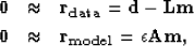 \begin{eqnarray}
\bf 0&\approx&\bf r_{data} = \bf d- \bf L\bf m\\ \bf 0&\approx&\bf r_{model} = \epsilon \bf A\bf m\nonumber,\end{eqnarray}