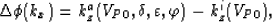 \begin{displaymath}
\Delta \phi(k_x)=k_z^a(V_{P0},\delta,\varepsilon,\varphi)-k_z^i(V_{P0}),\end{displaymath}